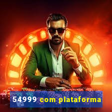 54999 com plataforma